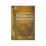 Livro - Compartilhando o Mundo com Paulo Freire