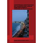 Livro - Competências Constitucionais dos Municípios para Legislar Sobre Meio Ambiente - a Efetividade das Normas Ambientais