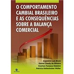 Livro - Comportamento Cambial Brasileiro e as Conseqüências Sobre a Balança Comercial