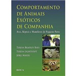 Livro - Comportamento de Animais Exóticos de Companhia - Aves, Répteis e Mamíferos de Pequeno Porte