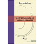 Livro - Comportamento em Lugares Públicos - Notas Sobre a Organização Social dos Ajuntamentos