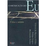 Livro - Comunicação do eu - Ética e Solidão