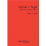 Livro - Comunicologia: Reflexões Sobre o Futuro