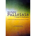 Livro - Condutas Policiais e Códigos de Deontologia: o Controle da Atividade Policial no Brasil e no Canadá