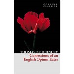 Livro - Confessions Of An English Opium Eater - Collins Classics Series