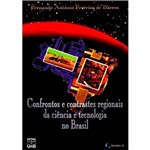 Livro - Confrontos e Contrastes Regionais da Ciências e Tecnologia no Brasil