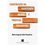 Livro - Construção da Identidade Moral e Práticas Educativas