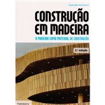 Livro - Construção em Madeira: a Madeira Como Material de Construção