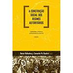 Livro - Construção Social dos Regimes Autoritários, a - Legitimidade, Consenso e Consentimento no Século XX - Europa