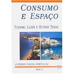 Livro - Consumo e Espaço - Turismo, Lazer e Outros Temas