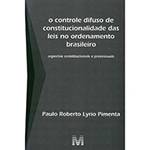 Livro - Controle Difuso de Constitucionalidade das Leis no Ordenamento Brasileiro, o
