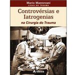 Livro - Controvérsias e Iatrogenias na Cirurgia do Trauma