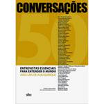 Livro - Conversações - 50 Entrevistas Essenciais para Entender o Mundo