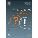 Livro - Conversas Difíceis - Como Argumentar Sobre Questões Importantes