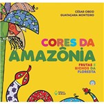 Livro - Cores da Amazônia: Frutas e Bichos da Floresta