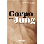 Livro - Corpo em Jung - Estudos em Calatonia e Práticas Integrativas