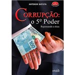 Livro - Corrupção: o 5º Poder - Repensando a Ética