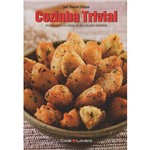 Livro - Cozinha Trivial: Receitas Práticas e Fáceis do Dia a Dia para Iniciantes