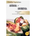 Livro - Cozinha Vegetariana: Abóbora e Abobrinha