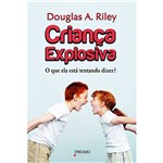 Livro - Criança Explosiva - o que Ela Está Tentando Dizer?