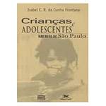 Livro - Crianças e Adolescentes Nas Ruas de Sao Paulo
