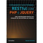 Livro - Criando Sistemas RESTful com PHP e JQUERY: uma Abordagem Prática na Criação de um Sistema de Vendas