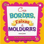 Livro - Crie Bordas, Faixas & Molduras