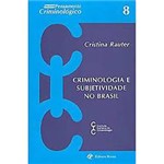 Livro - Criminologia e Subjetividade no Brasil - Vol. 8