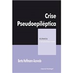 Livro - Crise Pseudoepiléptica - Coleção Clínica Psicanalítica