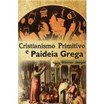 Livro - Cristianismo Primitivo e Paideia Grega