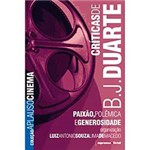 Livro - Criticas de B. J. Duarte - Paixão, Polêmica e Generosidade