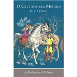 Livro - Crônicas de Nárnia, as - o Cavalo e Seu Menino