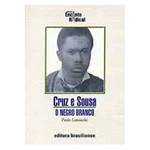 Livro - Cruz e Sousa: o Negro Branco - Coleção Encanto Radical