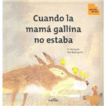 Livro - Cuando La Mamá Gallina no Estaba