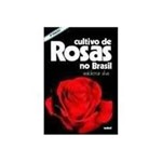 Livro - Cultivo de Rosas no Brasil