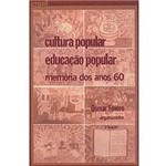 Livro - Cultura Popular, Educação Popular: Memória dos Anos 60