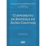 Livro - Cumprimento de Sentenças em Ações Coletivas - Coleção Atlas de Processo Civil