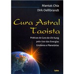 Livro - Cura Astral Taoista: Práticas de Cura Chi Kung Pelo Uso das Energias Estelares e Planetárias