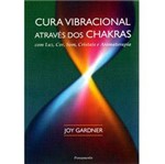 Livro - Cura Vibracional Através dos Chakras