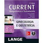 Livro - Current Diagnóstico e Tratamento: Ginecologia e Obstetrícia