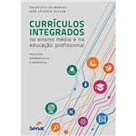 Livro - Currículos Integrados no Ensino Médio e na Educação Profissional: Desafios, Experiências e Propostas