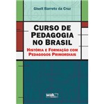 Livro - Curso de Pedagogia no Brasil - História e Formação com Pedagogos Primordiais