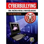 Livro - Cyberbullying: Ódio, Violência Virtual e Profissão Docente