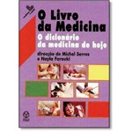 Livro da Medicina, O: o Dicionário da Medicina de Hoje