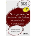 Livro - da Organização do Estado, dos Poderes e Histórico das Constituições 18 - Sinopses Jurídicas