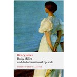 Livro - Daisy Miller And An International Episode (Oxford World Classics)