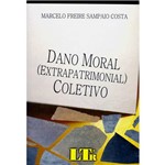 Livro - Dano Moral (Extrapatrimonial) Coletivo