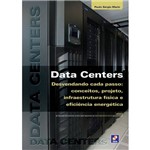 Livro - Data Centers - Desvendando Cada Passo - Conceitos, Projeto, Infraestrutura Física e Eficiência Energética