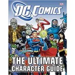 Livro - DC Comics: The Ultimate Character Guide