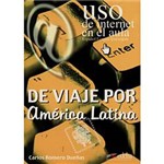 Livro - de Viaje por America Latina - Uso de Internet En El Aula